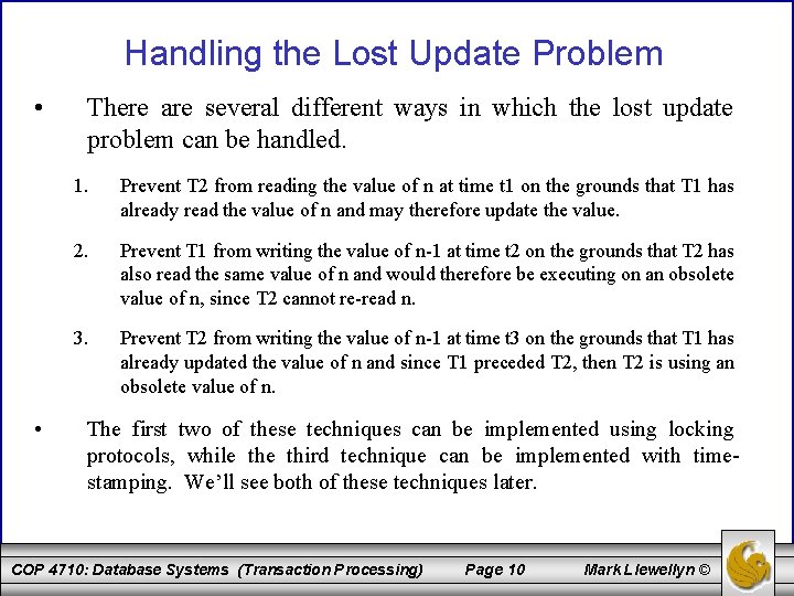 Handling the Lost Update Problem • • There are several different ways in which