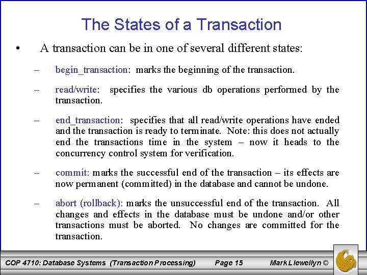 The States of a Transaction • A transaction can be in one of several