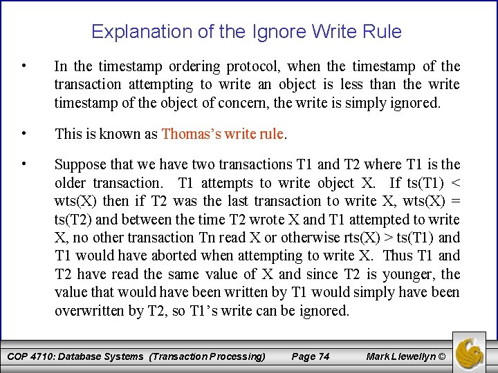 Explanation of the Ignore Write Rule • In the timestamp ordering protocol, when the