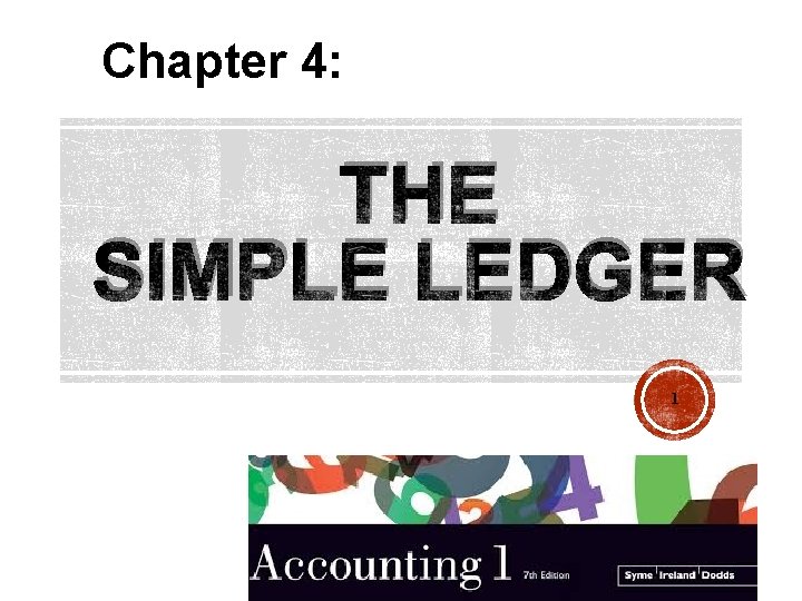 Chapter 4: THE SIMPLE LEDGER 1 