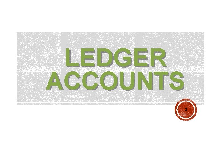 LEDGER ACCOUNTS 2 