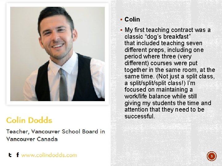 § Colin § My first teaching contract was a classic “dog’s breakfast” that included