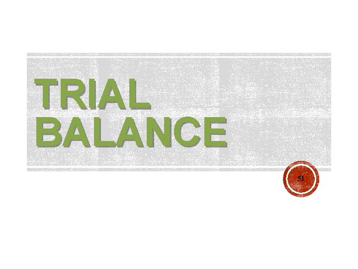 TRIAL BALANCE 51 