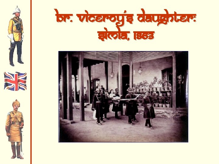 Br. Viceroy’s Daughter: Simla, 1863 