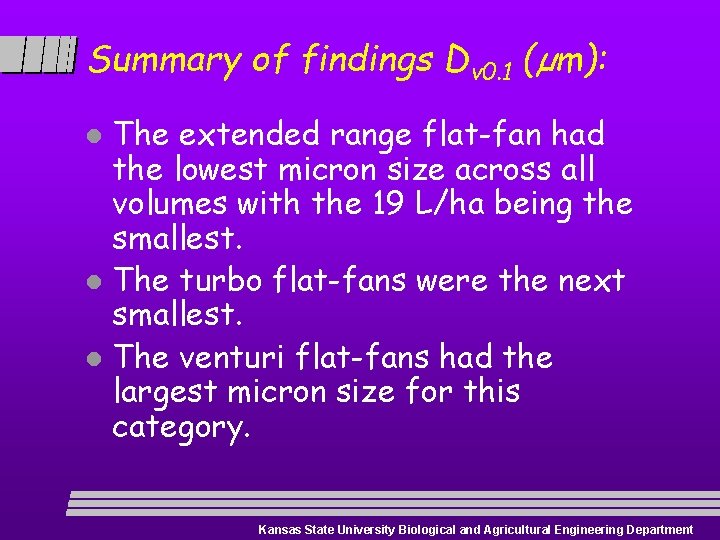 Summary of findings Dv 0. 1 (µm): The extended range flat-fan had the lowest