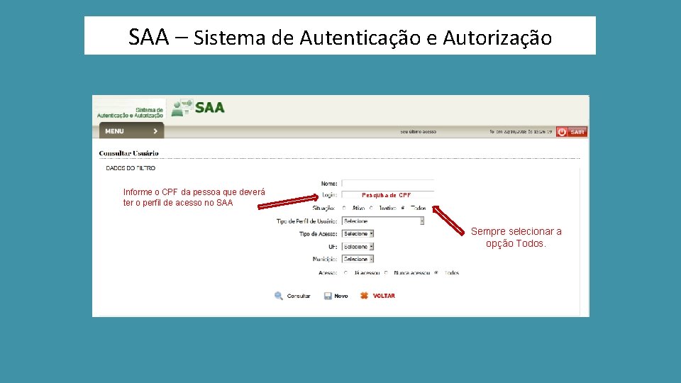 SAA – Sistema de Autenticação e Autorização Informe o CPF da pessoa que deverá