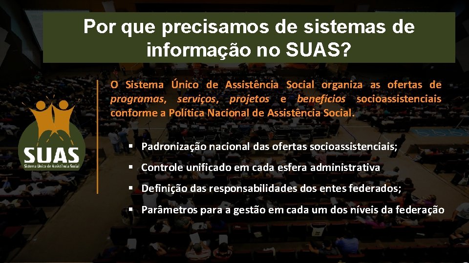 Por que precisamos de sistemas de informação no SUAS? O Sistema Único de Assistência