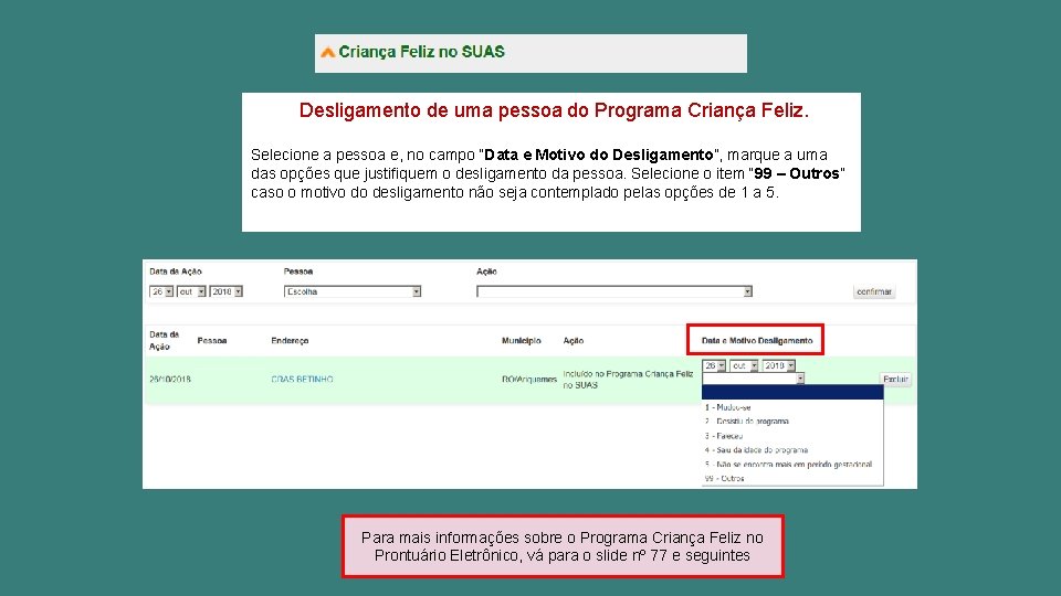Desligamento de uma pessoa do Programa Criança Feliz. Selecione a pessoa e, no campo