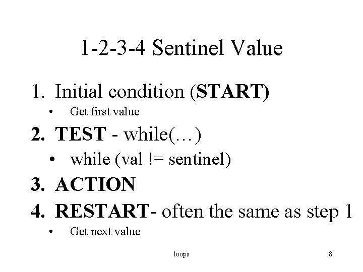 1 -2 -3 -4 Sentinel Value 1. Initial condition (START) • Get first value