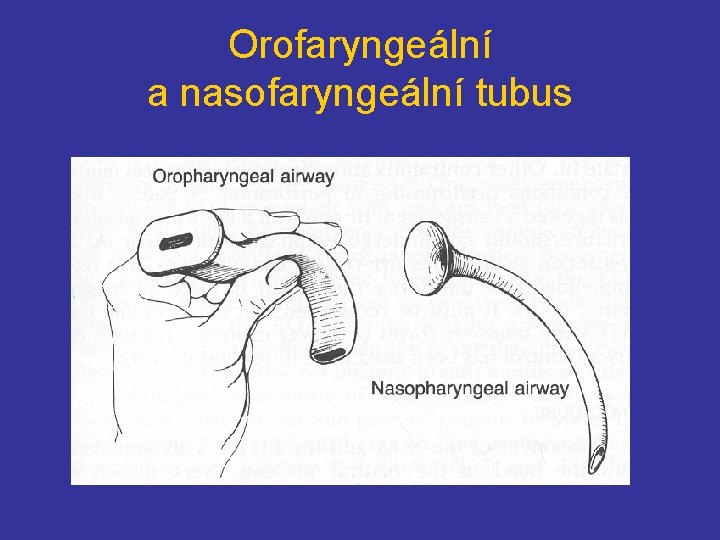 Orofaryngeální a nasofaryngeální tubus 