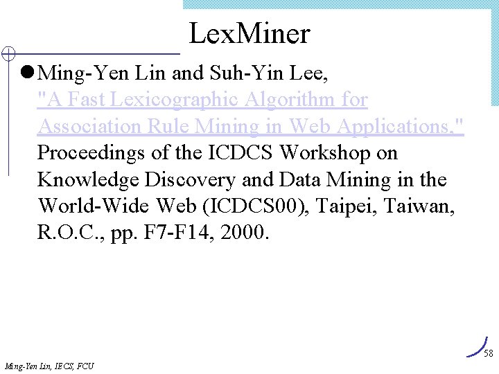 Lex. Miner l Ming-Yen Lin and Suh-Yin Lee, "A Fast Lexicographic Algorithm for Association