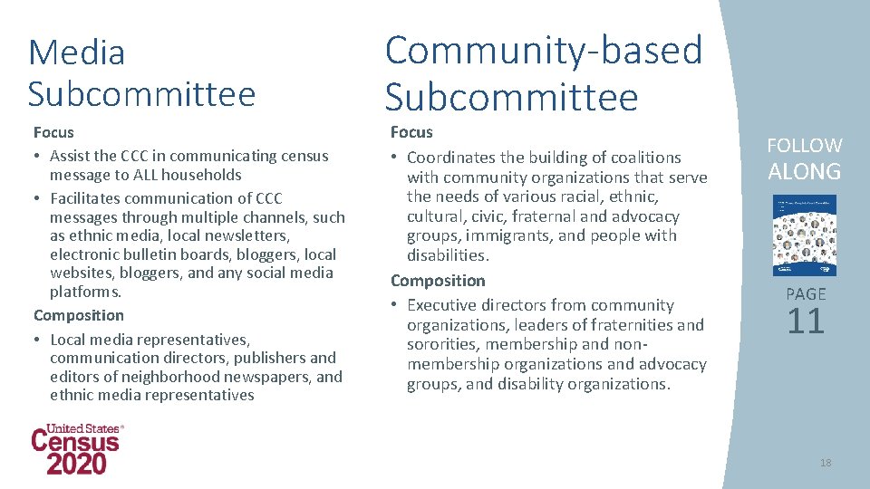 Media Subcommittee Focus • Assist the CCC in communicating census message to ALL households