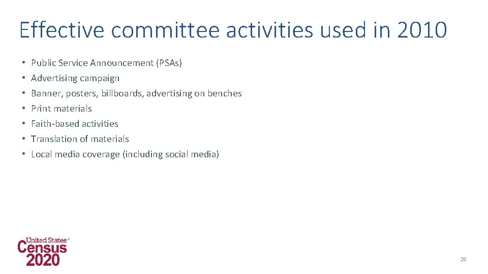 Effective committee activities used in 2010 • • Public Service Announcement (PSAs) Advertising campaign
