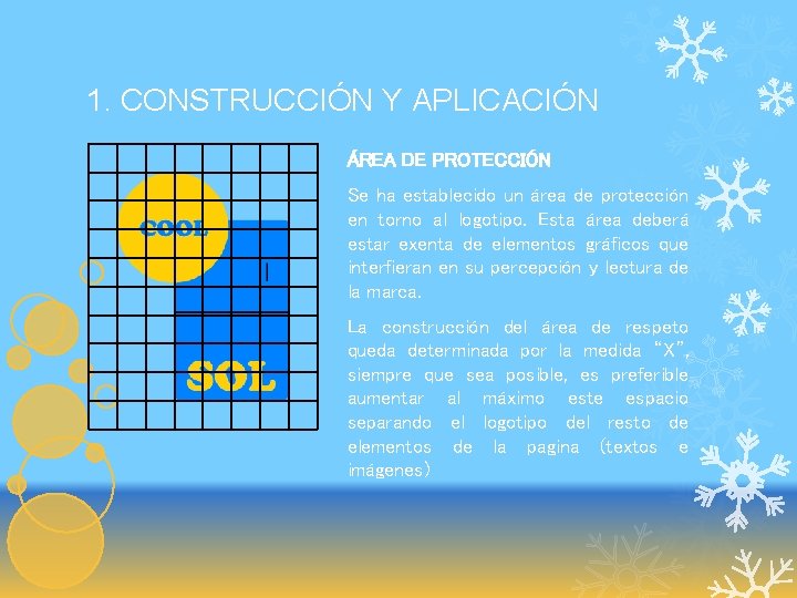 1. CONSTRUCCIÓN Y APLICACIÓN ÁREA DE PROTECCIÓN Se ha establecido un área de protección