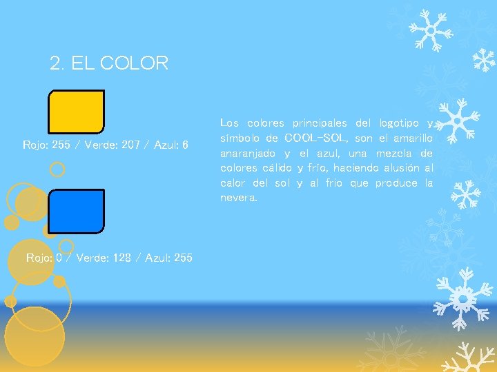 2. EL COLOR Rojo: 255 / Verde: 207 / Azul: 6 Rojo: 0 /