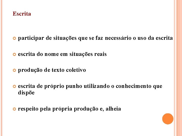 Escrita participar de situações que se faz necessário o uso da escrita do nome