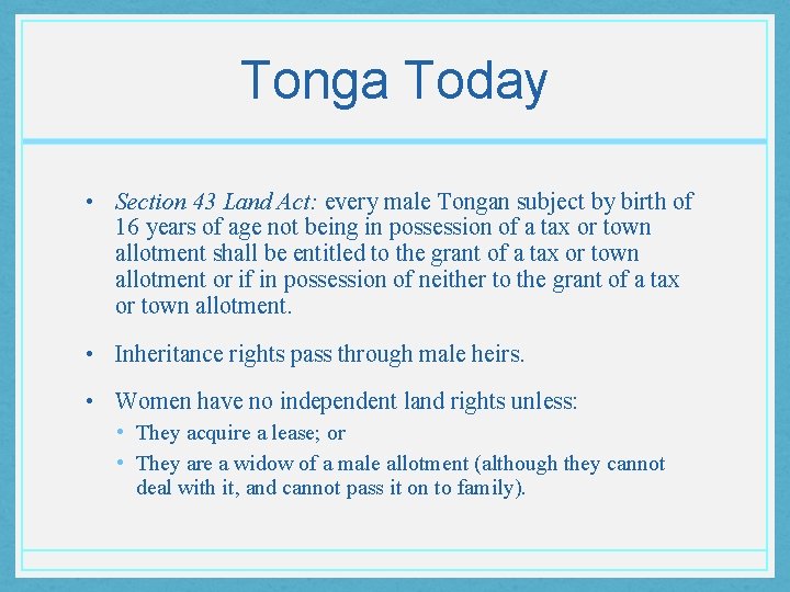 Tonga Today • Section 43 Land Act: every male Tongan subject by birth of