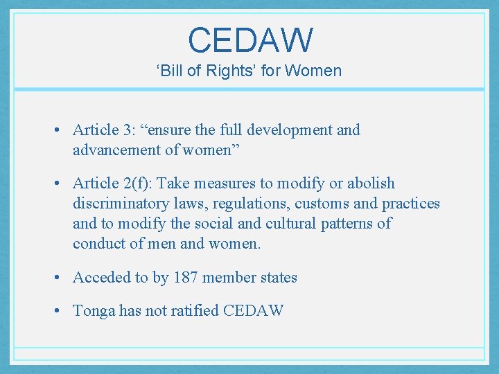 CEDAW ‘Bill of Rights’ for Women • Article 3: “ensure the full development and