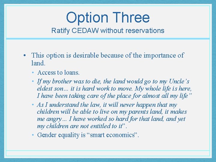 Option Three Ratify CEDAW without reservations • This option is desirable because of the