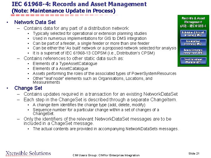 IEC 61968 -4: Records and Asset Management (Note: Maintenance Update in Process) • Network