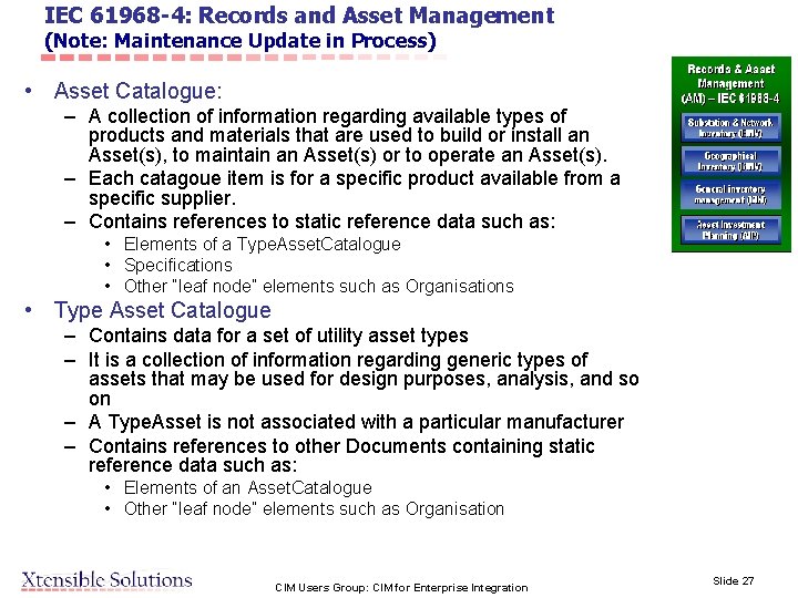 IEC 61968 -4: Records and Asset Management (Note: Maintenance Update in Process) • Asset