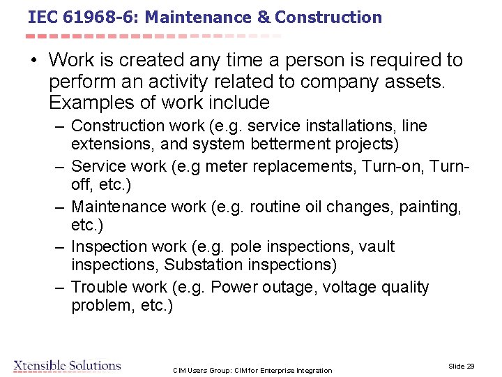 IEC 61968 -6: Maintenance & Construction • Work is created any time a person