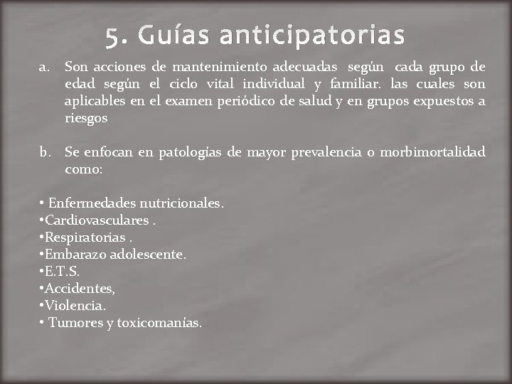 5. Guías anticipatorias a. Son acciones de mantenimiento adecuadas según cada grupo de edad