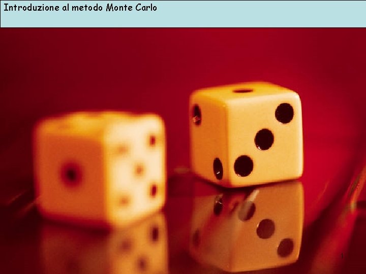 Introduzione al metodo Monte Carlo 1 