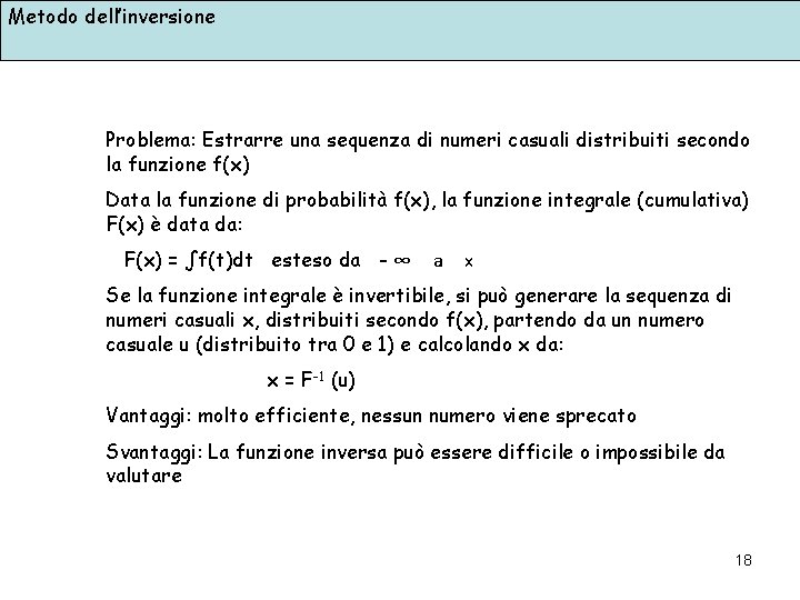 Metodo dell’inversione Problema: Estrarre una sequenza di numeri casuali distribuiti secondo la funzione f(x)