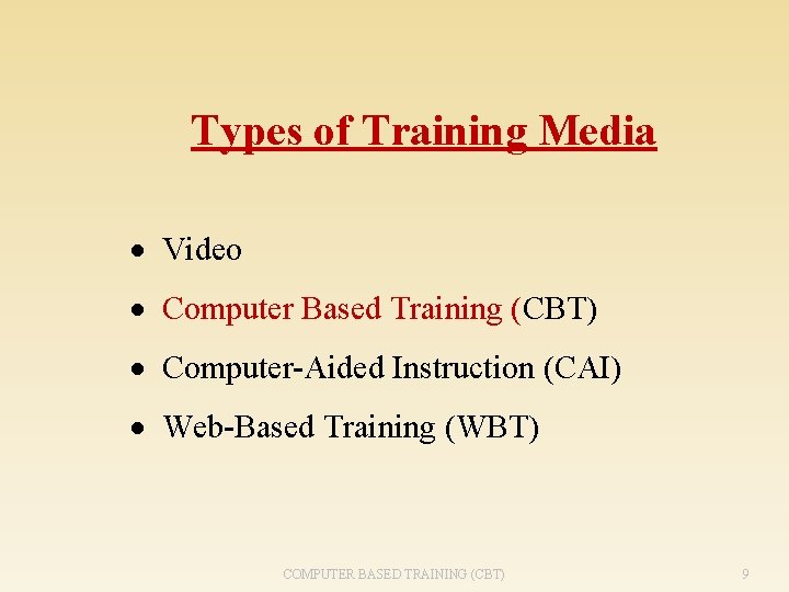 Types of Training Media · Video · Computer Based Training (CBT) · Computer-Aided Instruction