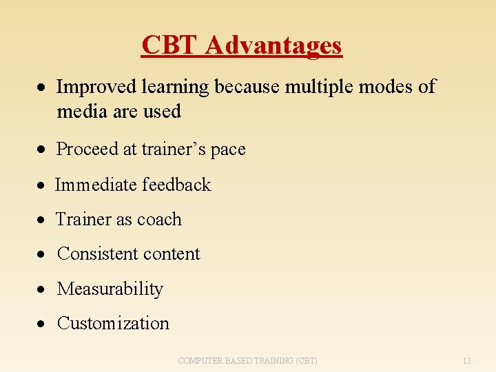 CBT Advantages · Improved learning because multiple modes of media are used · Proceed