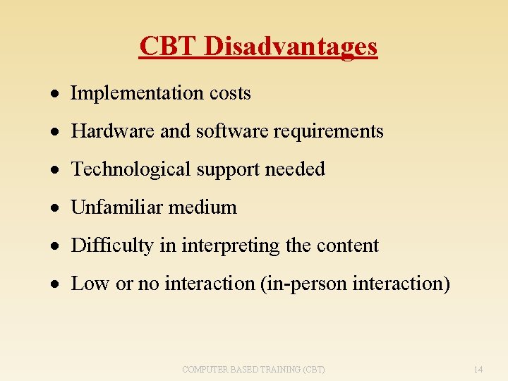 CBT Disadvantages · Implementation costs · Hardware and software requirements · Technological support needed