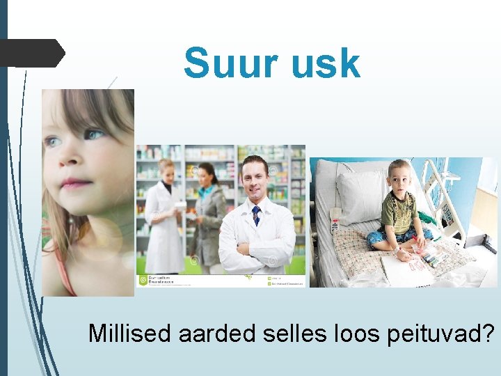 Suur usk Millised aarded selles loos peituvad? 