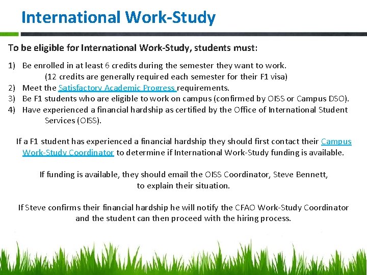 International Work-Study To be eligible for International Work-Study, students must: 1) Be enrolled in