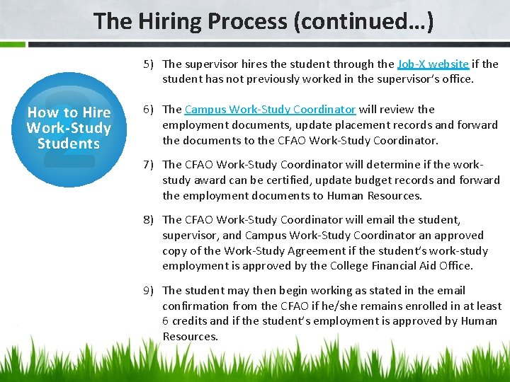 The Hiring Process (continued…) 2 How to Hire Work-Study Students 5) The supervisor hires