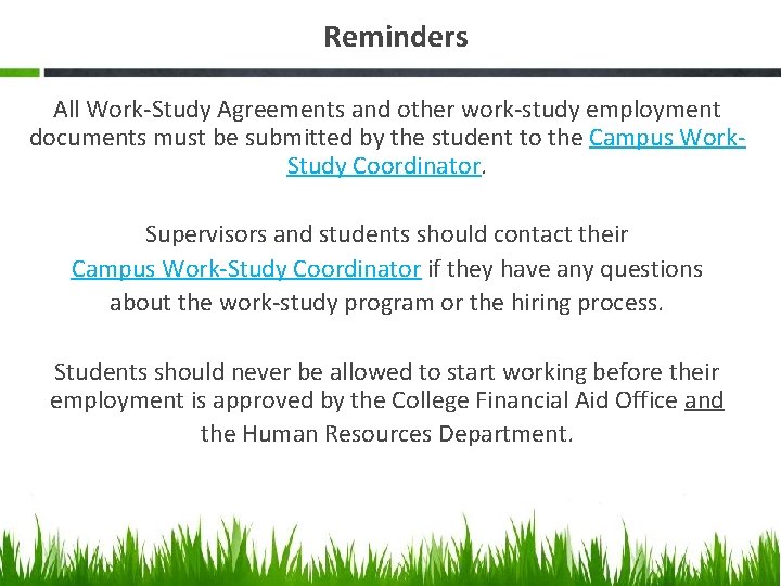 Reminders All Work-Study Agreements and other work-study employment documents must be submitted by the