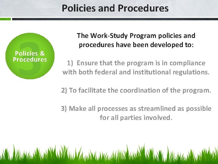 Policies and Procedures 3 Policies & Procedures The Work-Study Program policies and procedures have