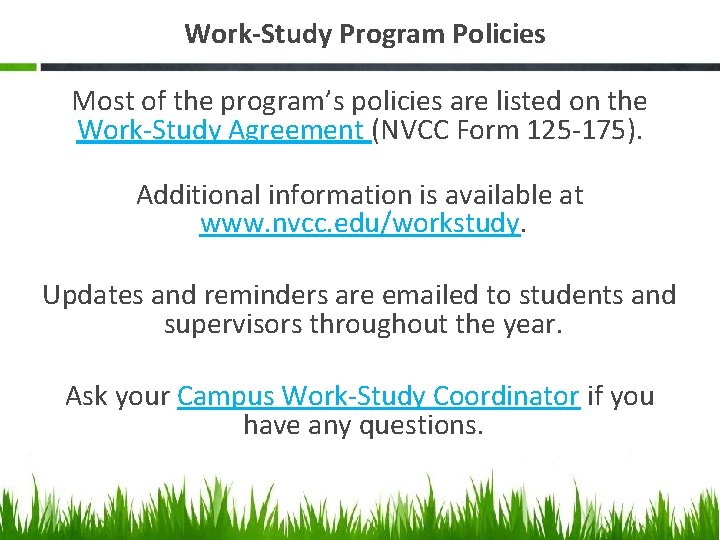 Work-Study Program Policies Most of the program’s policies are listed on the Work-Study Agreement