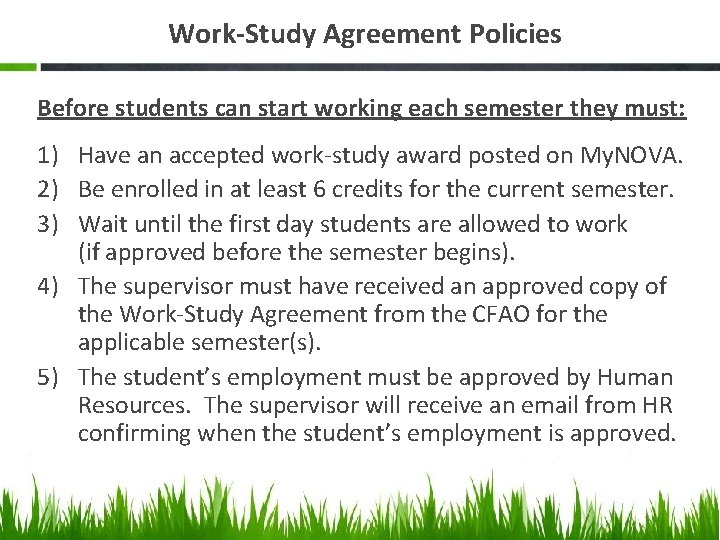 Work-Study Agreement Policies Before students can start working each semester they must: 1) Have