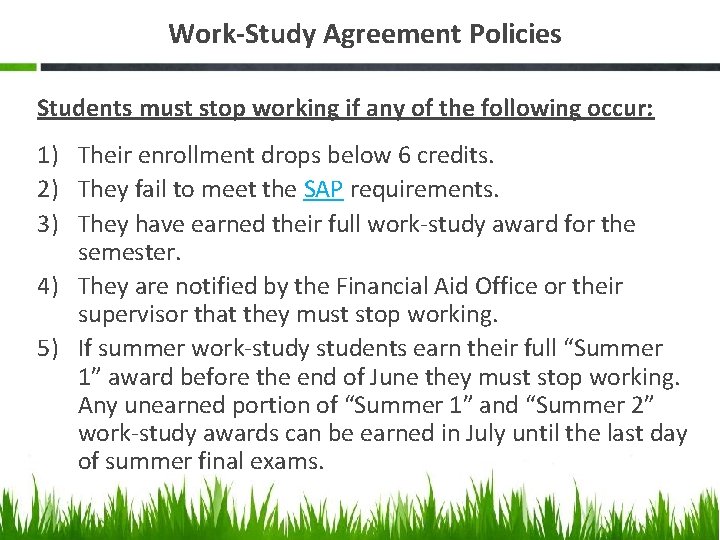 Work-Study Agreement Policies Students must stop working if any of the following occur: 1)