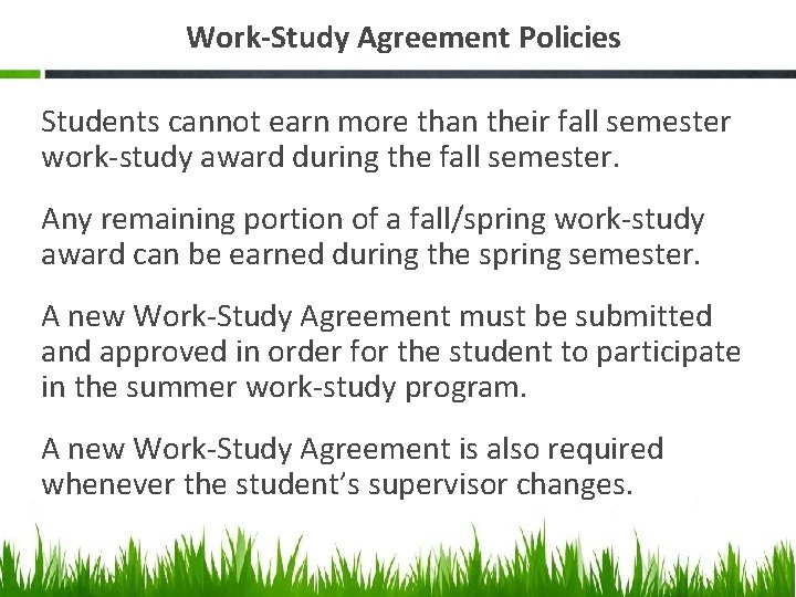 Work-Study Agreement Policies Students cannot earn more than their fall semester work-study award during