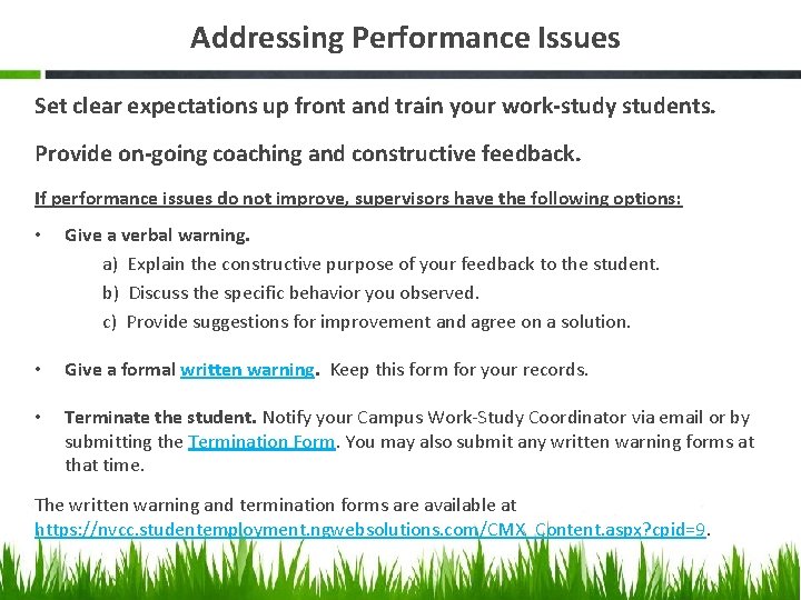 Addressing Performance Issues Set clear expectations up front and train your work-study students. Provide