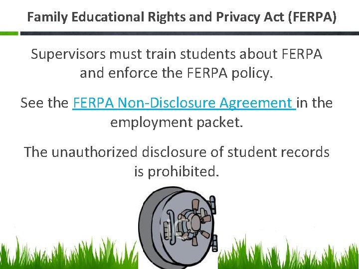 Family Educational Rights and Privacy Act (FERPA) Supervisors must train students about FERPA and