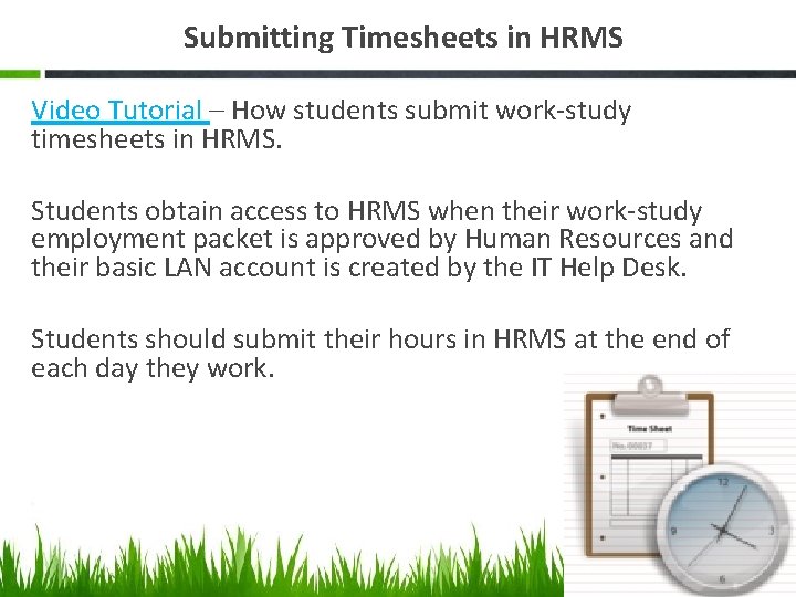 Submitting Timesheets in HRMS Video Tutorial – How students submit work-study timesheets in HRMS.