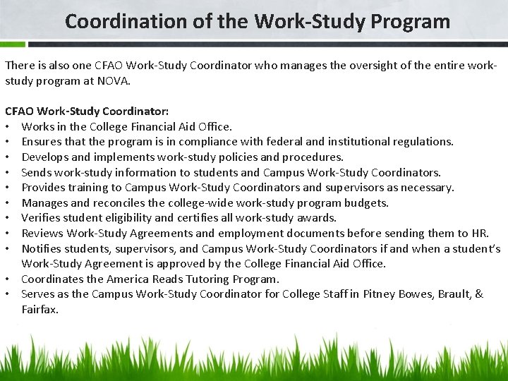 Coordination of the Work-Study Program There is also one CFAO Work-Study Coordinator who manages