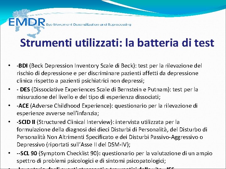 Strumenti utilizzati: la batteria di test • -BDI (Beck Depression Inventory Scale di Strumenti utilizzati: la batteria di test • -BDI (Beck Depression Inventory Scale di