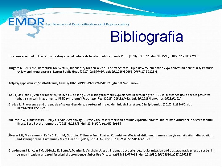 Bibliografia Tirado-otálvaro AF. El consumo de drogas en el debate de la salud pública. Bibliografia Tirado-otálvaro AF. El consumo de drogas en el debate de la salud pública.