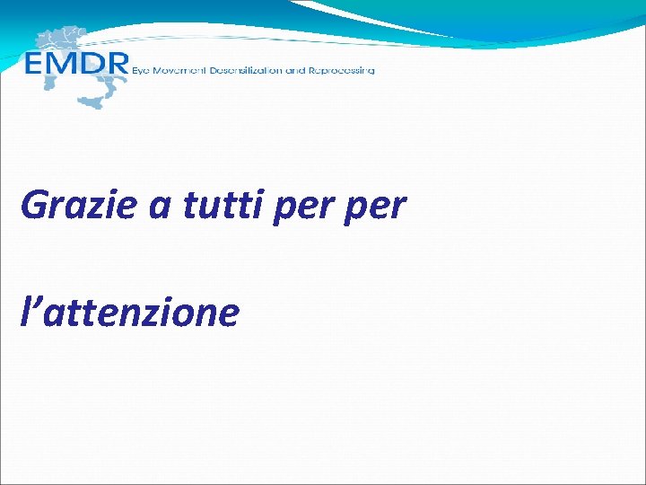 Grazie a tutti per l’attenzione Grazie a tutti per l’attenzione
