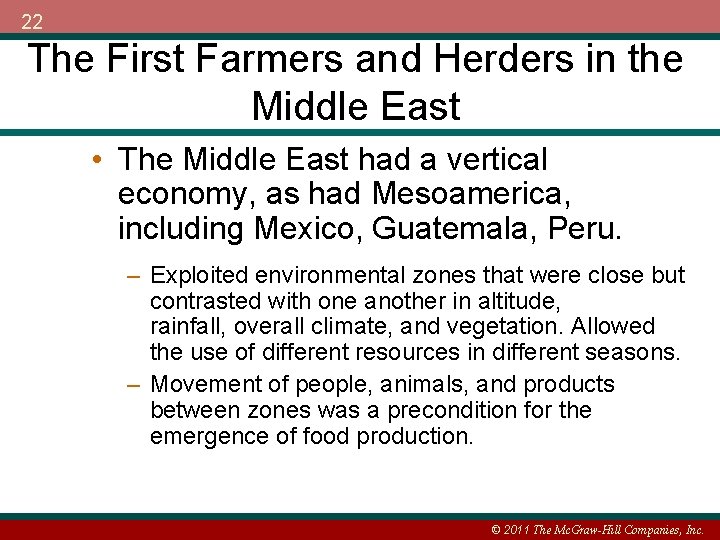 22 The First Farmers and Herders in the Middle East • The Middle East