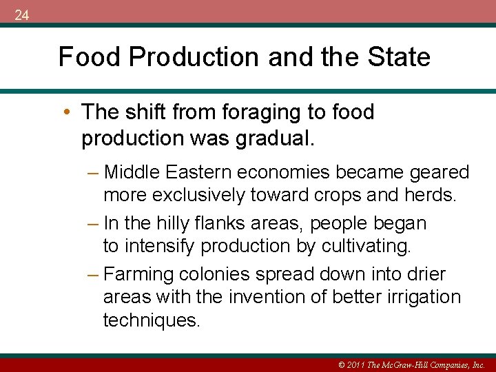 24 Food Production and the State • The shift from foraging to food production